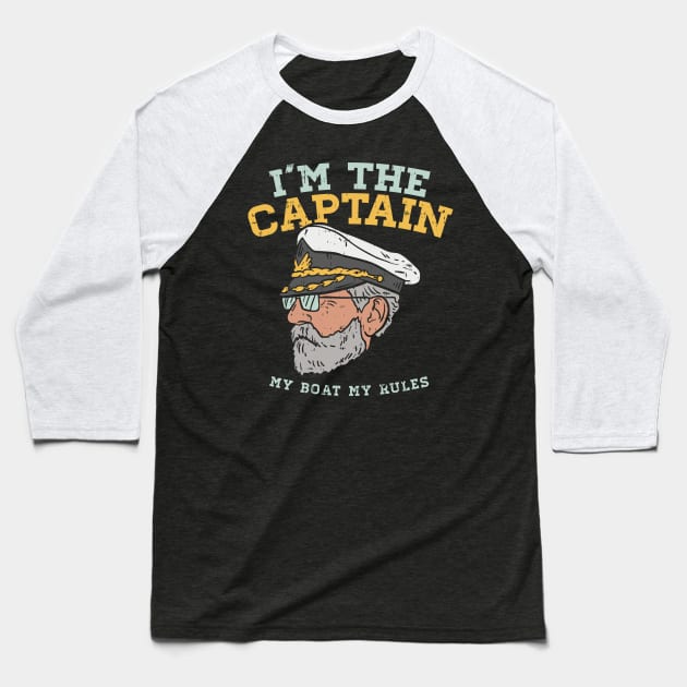I'm the Captain - My Boat - My Rules Baseball T-Shirt by Shirtbubble